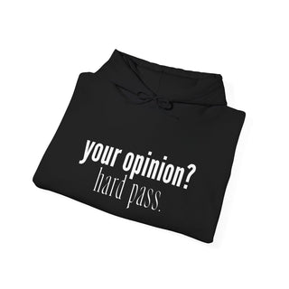 Your Opinion? Hard Pass Hoodie