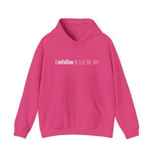 I Unfollow in Real Life Too Pink Hoodie