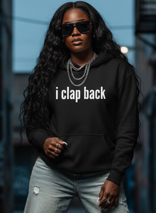 I Clap Back Hoodie