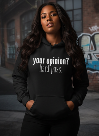 Your Opinion? Hard Pass Hoodie